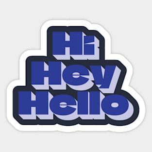 Hi Hey Hello Sticker